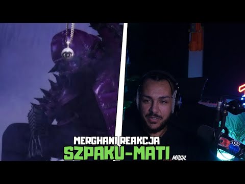 MERGHANI REAKCJA NA SZPAKU - MATI