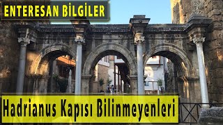 Hadrianus Kapısı Bilinmeyenleri Antalya Kaleiçi Hikayesi Belgesel Tadında Enteresan Bilgiler