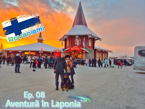 Ep. 08 - Satul lui Moș Crăciun, Aurora Boreală și peripeții pe drum | Cel mai așteptat episod