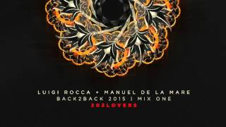 Luigi Rocca, Manuel De La Mare - Back 2 Back 2015 ( Mix 1)