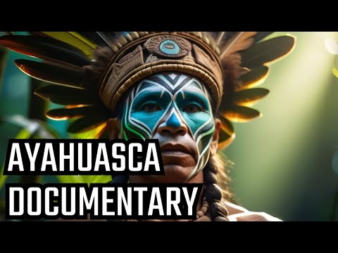 Amazonia - Ayahuasca Documentary