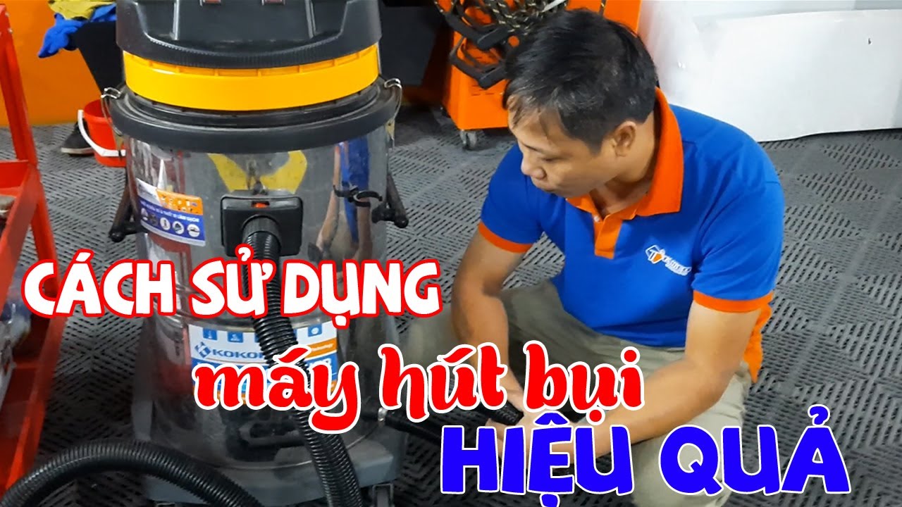 Hướng dẫn vệ sinh máy hút hụi chuẩn nhất 7