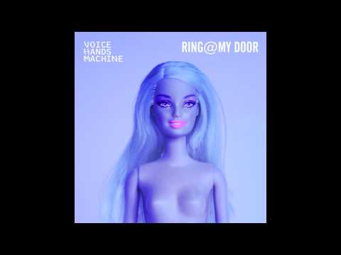 Voice Hands Machine - Ring @ my Door