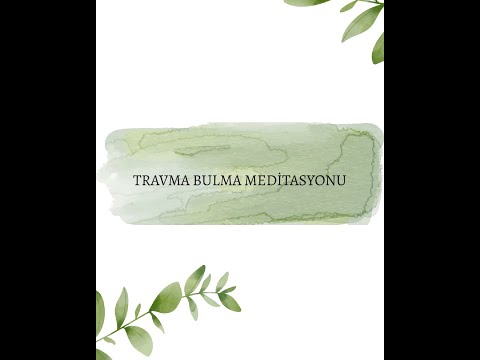 TRAVMA BULMA MEDİTASYONU