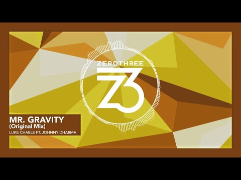 Luke Chable ft Johnny Dharma - Mr Gravity [Progressive House]