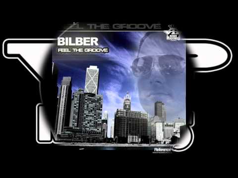 BILBER - Feel The Groove
