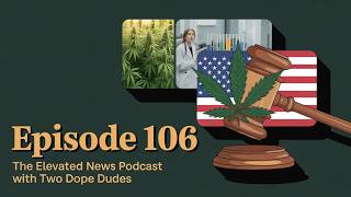 Cannabis Wins in Court + Hemp Symposium, Healing Oil Breakthrough &amp; More | Ep 106