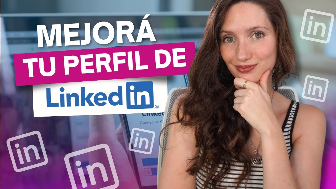 8 STEPS TO IMPROVE YOUR LINKEDIN PROFILE | Tips to position your account