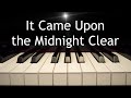 It Came Upon the Midnight Clear - Christmas piano instrumental with lyrics