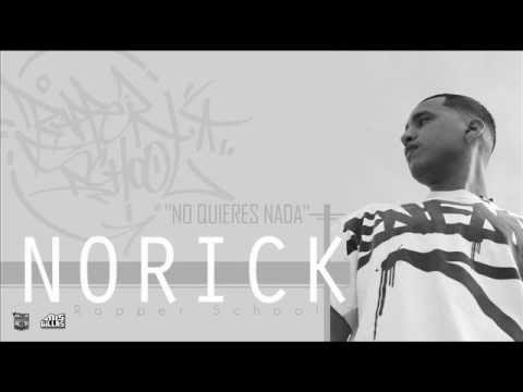 3/14 NO QUIERES NADA - NORICK - RAPPER SCHOOL 2012