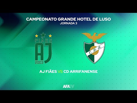 AJ FIÃES vs CD ARRIFANENSE - JORNADA 3
