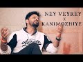 Ney Veyrey X Kanimozhiye