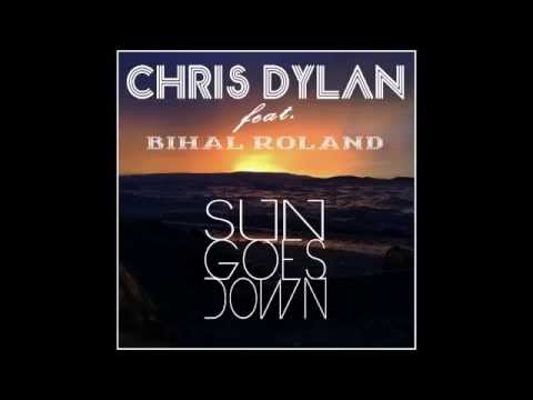Chris Dylan Feat. Bihal Roland - Sun Goes Down (Radio edit)