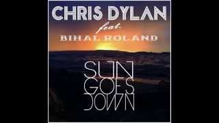Chris Dylan Feat. Bihal Roland - Sun Goes Down (Radio edit)