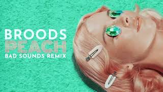 BROODS - Peach (Bad Sounds Remix)