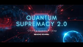 Quantum Supremacy 2.0: How China’s New Quantum Computer Shook the World! | Beyond Binary