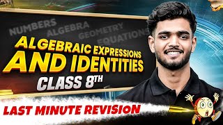 Class 8th | Maths | Algebraic Expressions and Identities in One Shot | Last Minute Revision Series 🔥