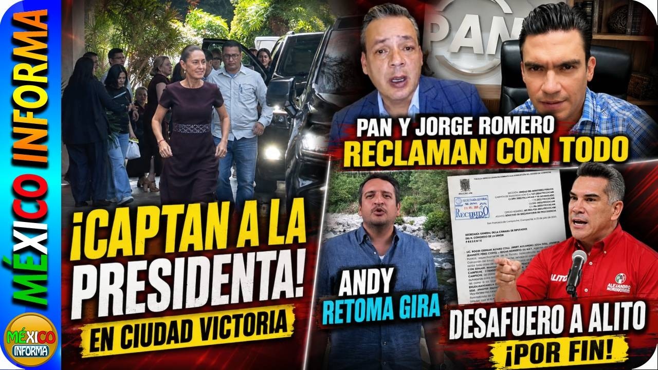 CAPTAN A SHEINBAUM EN VICTORIA. PAN FURIOSO RECLAMA. ¿POR FIN VAN A DESAFORAR A ALITO? ANDY RETOMA