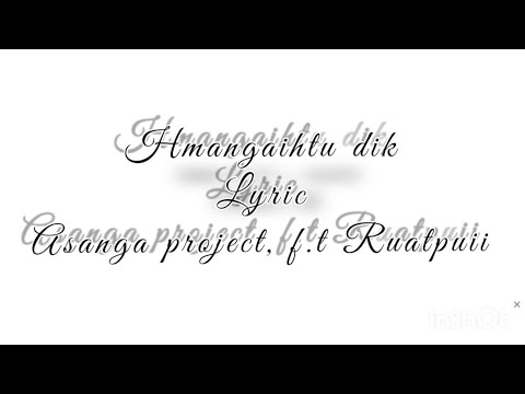 Hmangaihtu Dik. Lyrics   Asanga project, feat Ruatpuii
