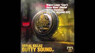 [FREE] Major Lazer &#39;Can&#39;t Stop&#39; (Serial Killaz version) [DUTTY SOUND EP]