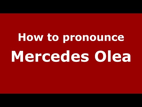 How to pronounce Mercedes Olea (Mexico/Mexican Spanish) - PronounceNames.com