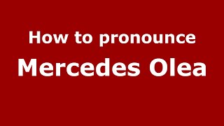 How to pronounce Mercedes Olea