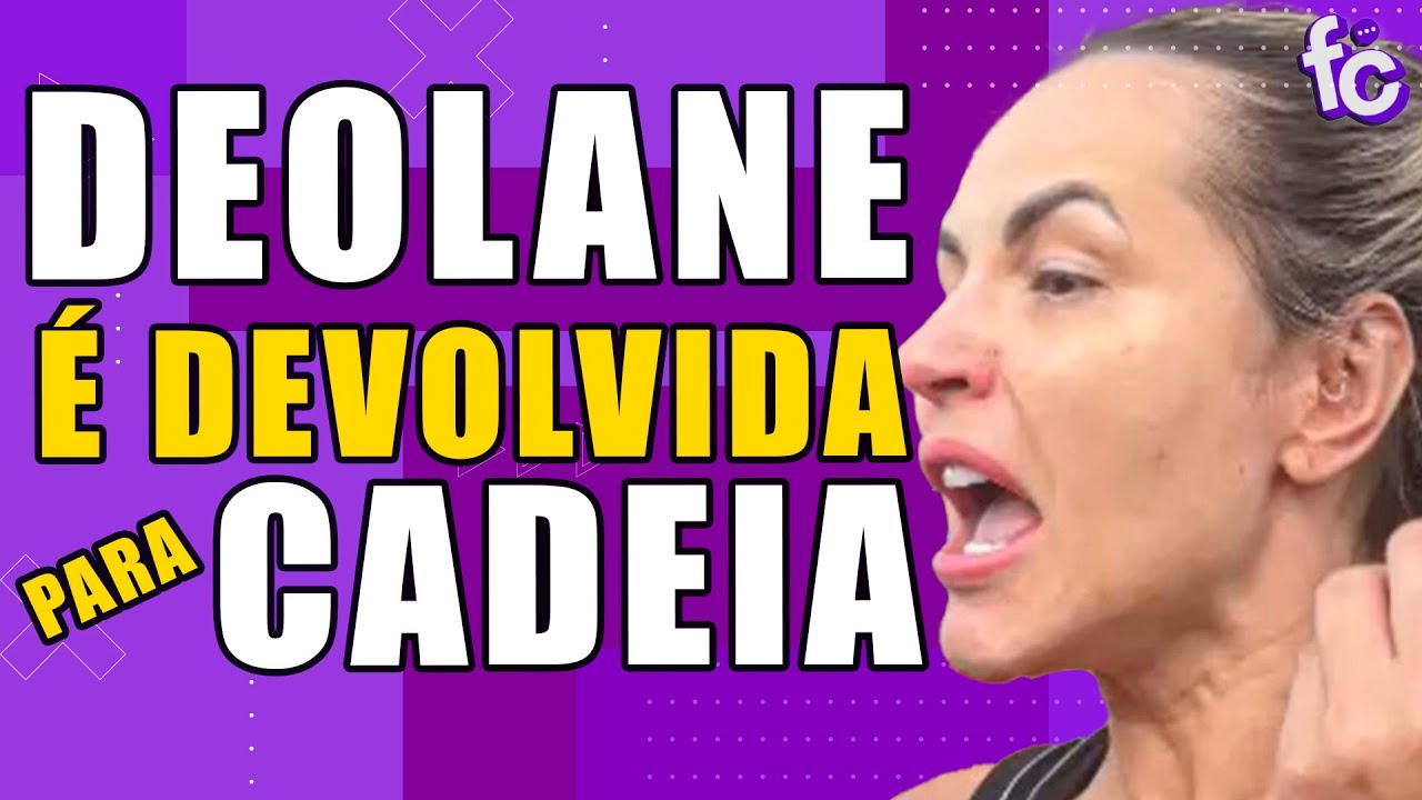 DEOLANE DE VOLTA PARA CADEIA!!! 🚨