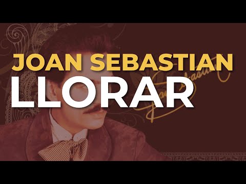 Joan Sebastian - Llorar (Audio Oficial)