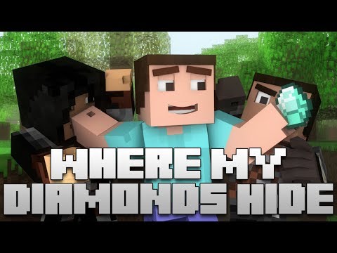 Where My Diamonds Hide - Minecraft Parody /w Lyrics