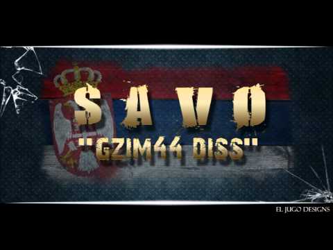 Savo - Gzim wird bald Sterben  ( Gzim Diss , Albaner Diss ) Serbian Rap / Srpski Rap