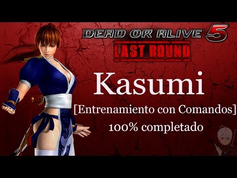 Dead or Alive 5 Last Round - Kasumi - Entrenamiento con Comandos (100% completado)