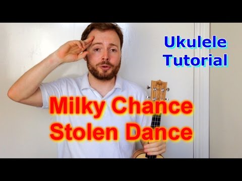Stolen Dance - Milky Chance (Ukulele Tutorial)
