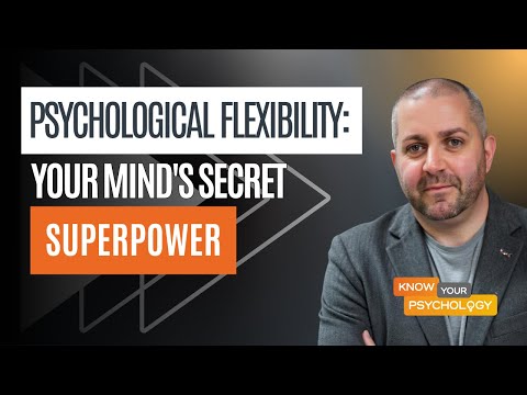 Psychological Flexibility: Your Mind's Secret Superpower