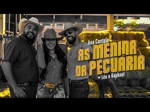 Ana Castela Feat. Léo e Raphael - As Meninas da Pecuária