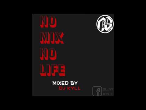 Dj Kyll - No Mix No Life (2017)