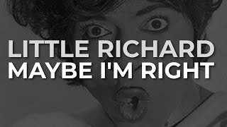 Little Richard - Maybe I&#39;m Right (Official Audio)