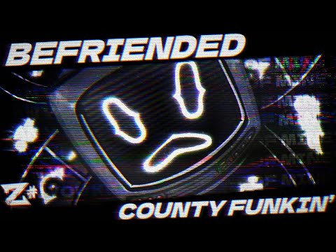BEFRIENDED - COUNTY FUNKIN V2 OST (ft. @dasxyyy  & @KOBAIKIDNEW )