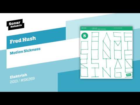 Fred Hush - Motion Sickness