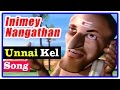 Inimey Naangathaan Tamil Movie Songs Unnai Kel Song Ilaiyaraaja Venky Babu