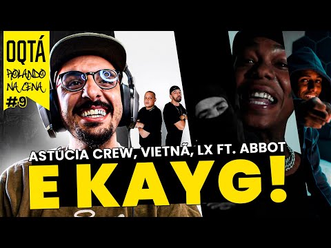 OQTÁ ROLANDO NA CENA #9 - ASTÚCIA CREW, VIETNÃ, LX FT. ABBOT E KAYG