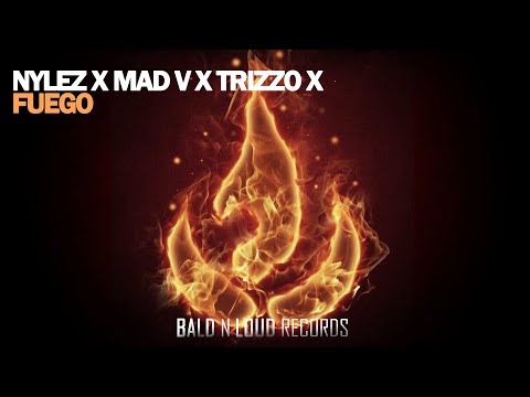Nylez x Mad V x Trizzo X - Fuego