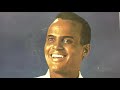 Harry Belafonte: Tol' my captain.