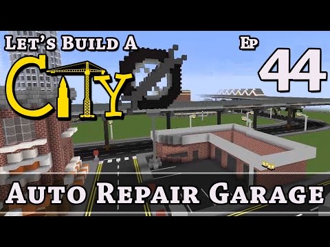 How To Build A City :: Minecraft :: Auto Repair Garage P1 :: E44 :: Z One N Only
