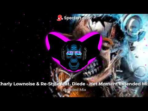 Charly Lownoise & Re-Style feat. Diede - Het Moment Extended Mix