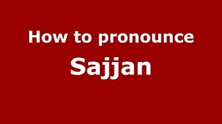 How to pronounce Sajjan