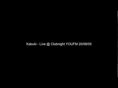 Kabuki - Live @ Clubnight YouFM 2005.08.20.