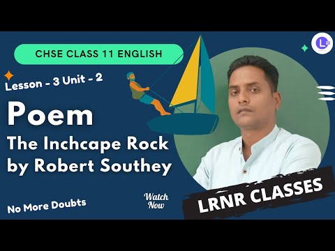 CHSE Board Class 11 English Lesson 3 The Inchcape Rock by Robert Southey Unit - 2😎 || LRNR Classes