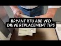 Bryant RTU ABB VFD Drive Replacement Tips