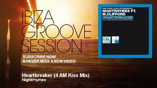 Nightrhymes - Heartbreaker - 4 AM Kiss Mix - IbizaGrooveSession