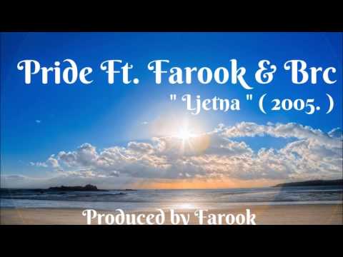 Pride Ft. Farook & Brc - " Ljetna " ( 2005. )